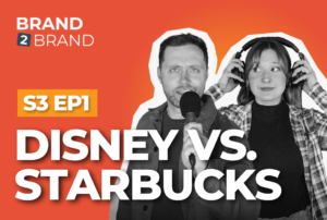 B2B Season 3 Episode 1: Disney vs. Starbucks